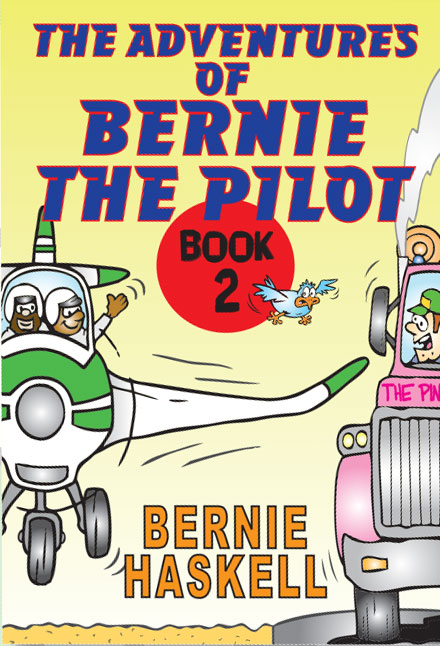 The Adventures of Bernie The Pilot - Book 2